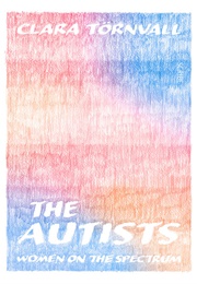The Autists (Clara Törnvall & Alice E. Olsson)