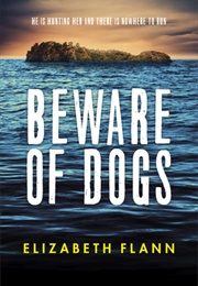 Beware of Dogs (Elizabeth Flann)