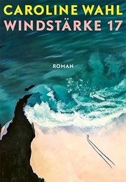 Windstärke 17 (Caroline Wahl)