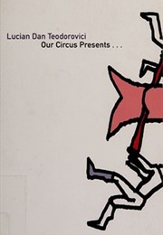 Our Circus Presents... (Lucian Dan Teodorovici)