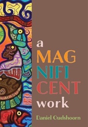 A Magnificent Work (Daniel Oudshoorn)