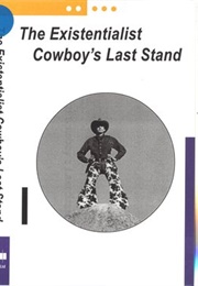 The Existentialist Cowboy's Last Stand (1995)