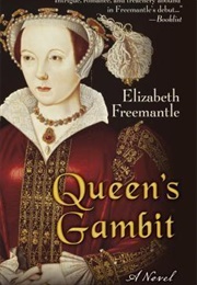 Queen&#39;s Gambit (Elizabeth Fremantle)