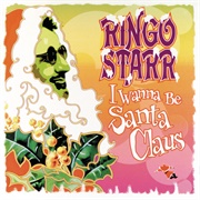 Ringo Starr - I Wanna Be Santa Claus