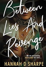 Between Lies and Revenge (Hannah D. Sharpe)