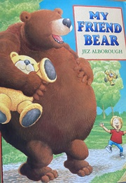 My Friend Bear (Jez Alborough)