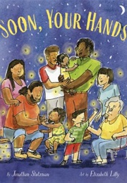 Soon, Your Hands (Jonathan Stutzman)