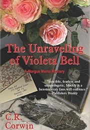 The Unraveling of Violeta Bell (C. R. Corwin)