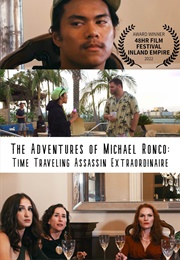 The Adventures of Michael Ronco: Time Traveling Assassin Extraordinaire (2022)