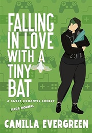 Falling in Love With a Tiny Bat (Camilla Evergreen)
