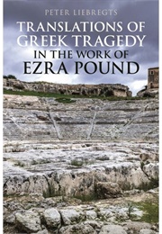 Translations of Greek Tragedy in the Work of Ezra Pound (Peter Liebregts)