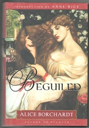 Beguiled (Alice Borchardt - Intro by Anne Rice)