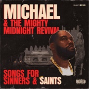 Killer Mike - Michael & the Mighty Midnight Revival, Songs for Sinners and Saints