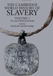 The Cambridge World History of Slavery (Keith Bradley)