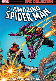 The Amazing Spider-Man Epic Collection: The Goblin's Last Stand (Stan Lee, Gerry Conway, John Romita Sr.)