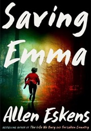 Saving Emma (Allen Eskens)