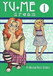 Yu+Me: Dream Volume 1 (Megan Rose Gedris)