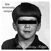 The Wandering Tulipps - The Terminally Unique