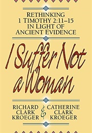 I Suffer Not a Woman (Richard and Catherine Clark-Krueger)