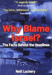 Why Blame Israel? (Neill Lochery)
