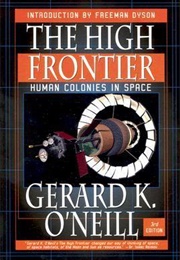 The High Frontier: Human Colonies in Space (Gerard K O'Neill)