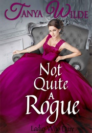 Not Quite a Rogue (Tanya Wilde)