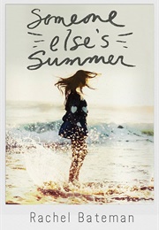 Someone Else's Summer (Rachel Bateman)
