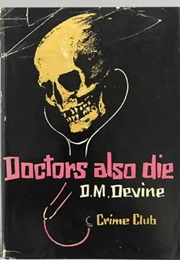 Doctors Also Die (D.M. Devine)