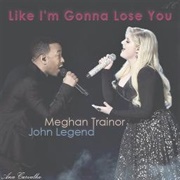 Like I&#39;m Gonna Lose You  - Meghan Trainor Ft. John Legend