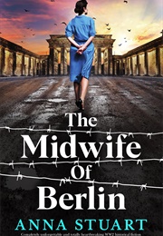 The Midwife of Berlin (Anna Stuart)