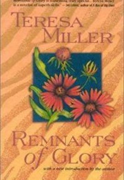 Remnants of Glory (Teresa Miller)