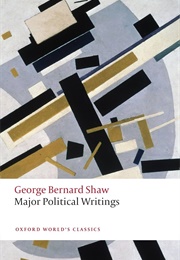 George Bernard Shaw: Major Political Writings (Edited by Elizabeth Carolyn Miller)