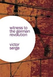 Witness to the German Revolution (Victor Serge)