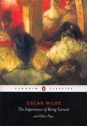 The Importance of Being Ernest (Oscar Wilde)