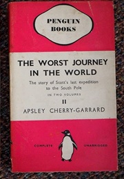 The Worst Journey in the World Vol. 2 (Apsley Cherry-Garrard)