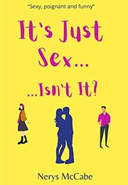 It&#39;s Just Sex...(Isn&#39;t It?) (Nerys McCabe)