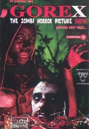 Gorex: The Zombie Horror Picture Show (1997)