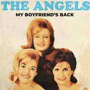 My Boyfriend's Back - The Angels