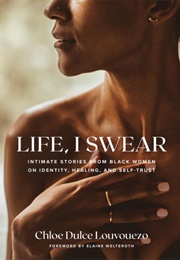 Life, I Swear (Chloe Dulce Louvouezo)