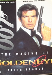 The Making of Goldeneye (Garth Pearce)