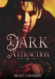 Dark Attraction (Drake Lamarque)