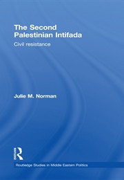The Second Palestinian Intifada (Julie M. Norman)