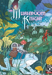 The Mushroom Knight (Oliver Bly)