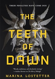 The Teeth of Dawn (Marina J. Lostetter)