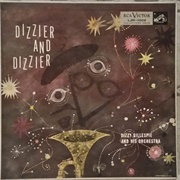 Dizzy Gillespie and His Orchestra - Dizzier & Dizzier