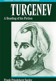Turgenev: A Reading of His Fiction (Frank Friedeberg Seeley)