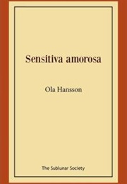 Sensitiva Amorosa (Ola Hansson)