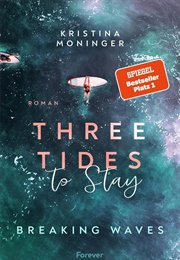 Three Tides to Stay (Kristina Moninger)