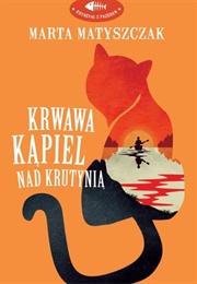 Krwawa Kąpiel Nad Krutynią (Marta Matyszczak)