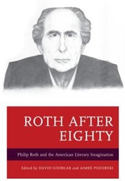 Roth After 80 (Edited by David Gooblar & Aimee Pozorski)